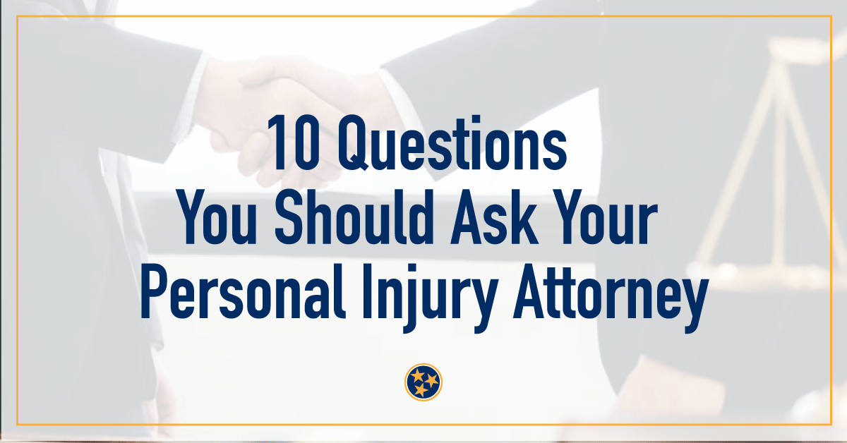 10 Questions You Should Ask Your Personal Injury Attorney