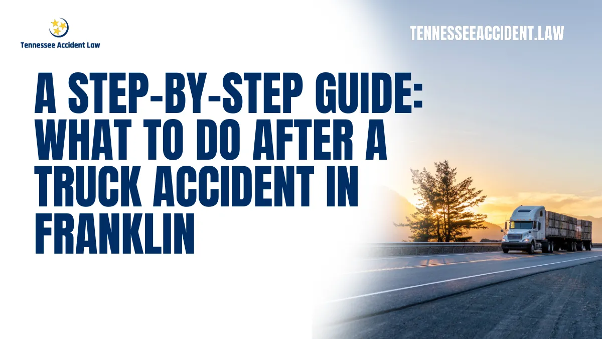 Truck accidents can be devastating, leaving victims with serious injuries, emotional trauma, and financial burdens. Knowing what to do after a truck accident in Franklin is essential to protect your rights, gather necessary evidence, and secure the compensation you deserve. At Tennessee Accident Law, we specialize in helping accident victims navigate the complexities of these cases, ensuring they receive justice and financial recovery.