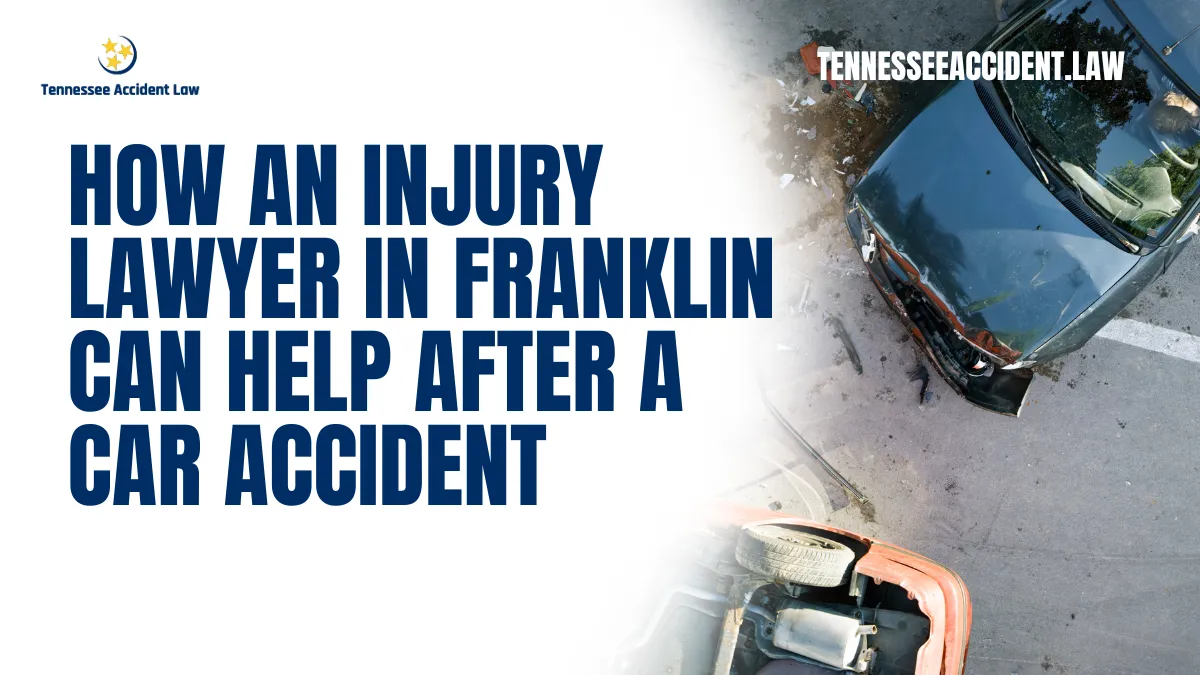 Car accidents can have devastating consequences, ranging from physical injuries to emotional trauma and financial strain. If you’ve been involved in a car accident in Franklin, you may be wondering how to navigate the complex legal process to secure the compensation you deserve. An injury lawyer in Franklin can provide you with the guidance, advocacy, and legal expertise necessary to handle your case effectively. At Tennessee Accident Law, we are committed to helping accident victims rebuild their lives. Call us today at 615-212-9866.