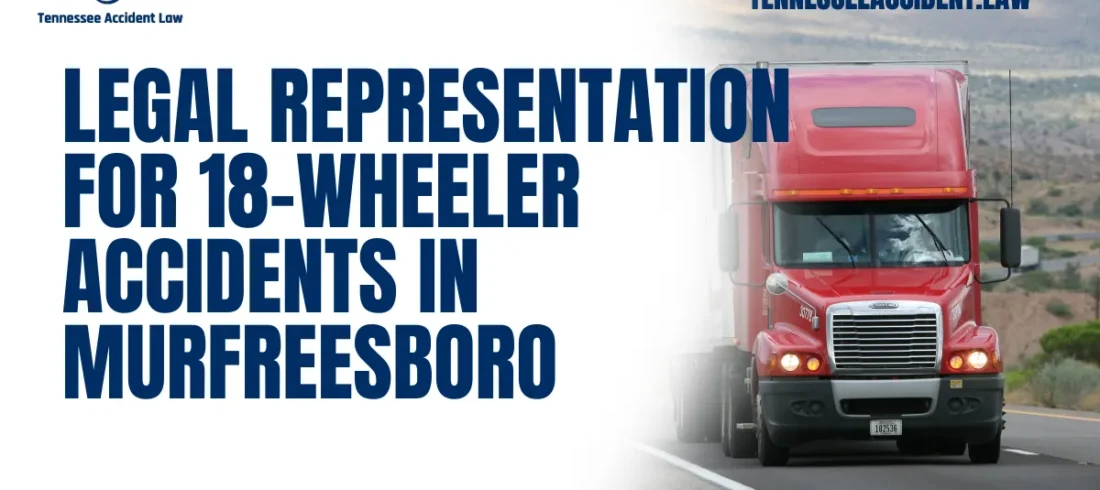 When you or a loved one has been involved in a collision with an 18-wheeler, the aftermath can be overwhelming. These accidents often result in catastrophic injuries, significant financial losses, and emotional distress. At Tennessee Accident Law, our experienced 18-wheeler accident attorney Murfreesboro team is dedicated to ensuring you receive the justice and compensation you deserve. With a proven track record of success, we are here to guide you through this challenging time.