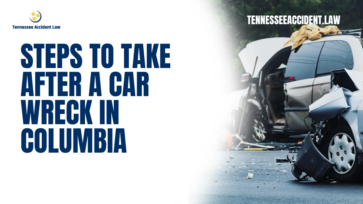 When you're involved in a car accident, the aftermath can be overwhelming. Understanding the necessary steps to protect your rights and secure compensation is critical. At Tennessee Accident Law, our Car Wreck Attorney Columbia team is here to guide you through the process. Here's a comprehensive guide on what to do after a car wreck in Columbia, Tennessee.