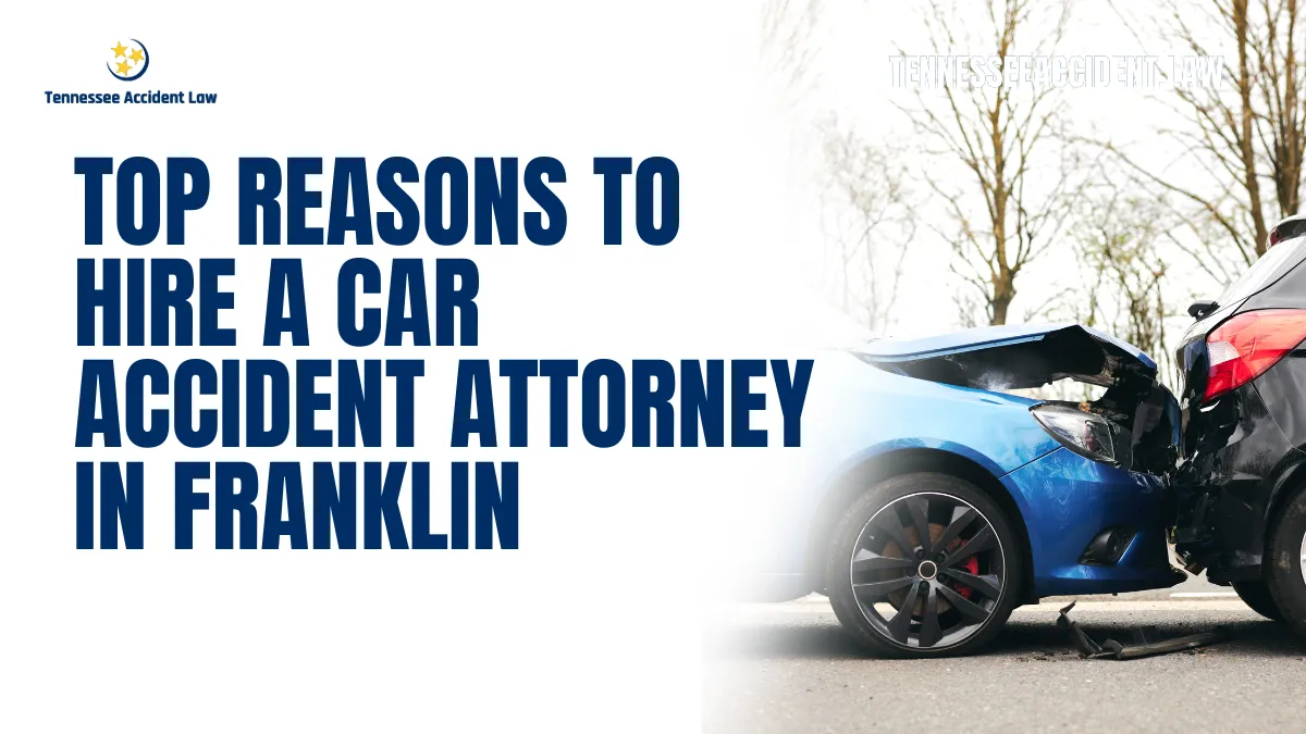 Car accidents can be life-altering, leaving victims overwhelmed by physical, emotional, and financial challenges. At Tennessee Accident Law, we understand the gravity of these situations and are dedicated to helping victims receive the justice and compensation they deserve. If you’re searching for a car accident attorney in Franklin, here are the top reasons to work with experienced legal professionals to protect your rights.