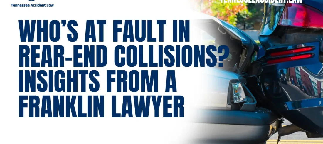 Rear-end collisions are among the most common types of car accidents, often resulting in property damage, injuries, and legal disputes. If you’ve been involved in one of these accidents, determining who’s at fault is critical to your claim. At Tennessee Accident Law, our rear-end collision lawyer in Franklin specializes in advocating for accident victims and ensuring they receive the justice and compensation they deserve.