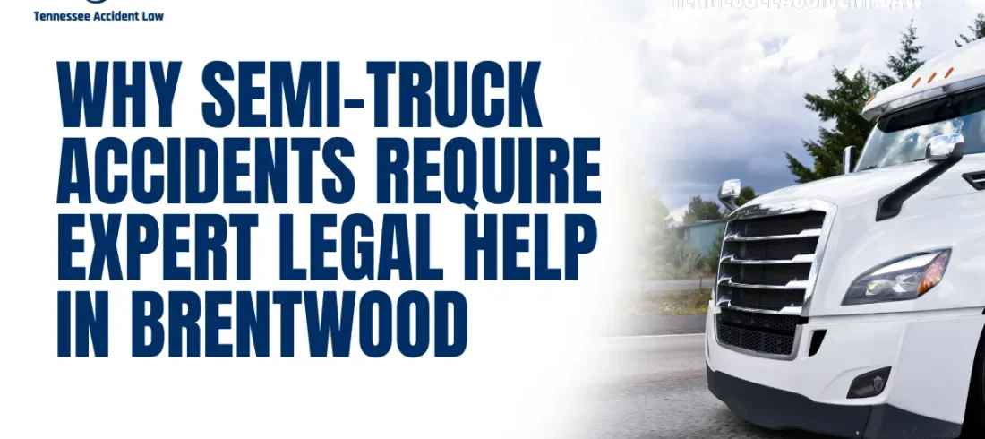 Semi-truck accidents are among the most devastating and complex cases in personal injury law. Victims often face severe injuries, substantial financial burdens, and lengthy legal battles. When you're involved in such an accident in Brentwood, hiring a semi-truck accident lawyer Brentwood is essential. At Tennessee Accident Law, we specialize in providing unparalleled legal representation for individuals affected by catastrophic truck accidents.