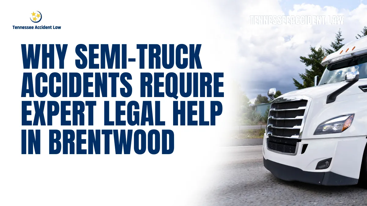 Semi-truck accidents are among the most devastating and complex cases in personal injury law. Victims often face severe injuries, substantial financial burdens, and lengthy legal battles. When you're involved in such an accident in Brentwood, hiring a semi-truck accident lawyer Brentwood is essential. At Tennessee Accident Law, we specialize in providing unparalleled legal representation for individuals affected by catastrophic truck accidents.