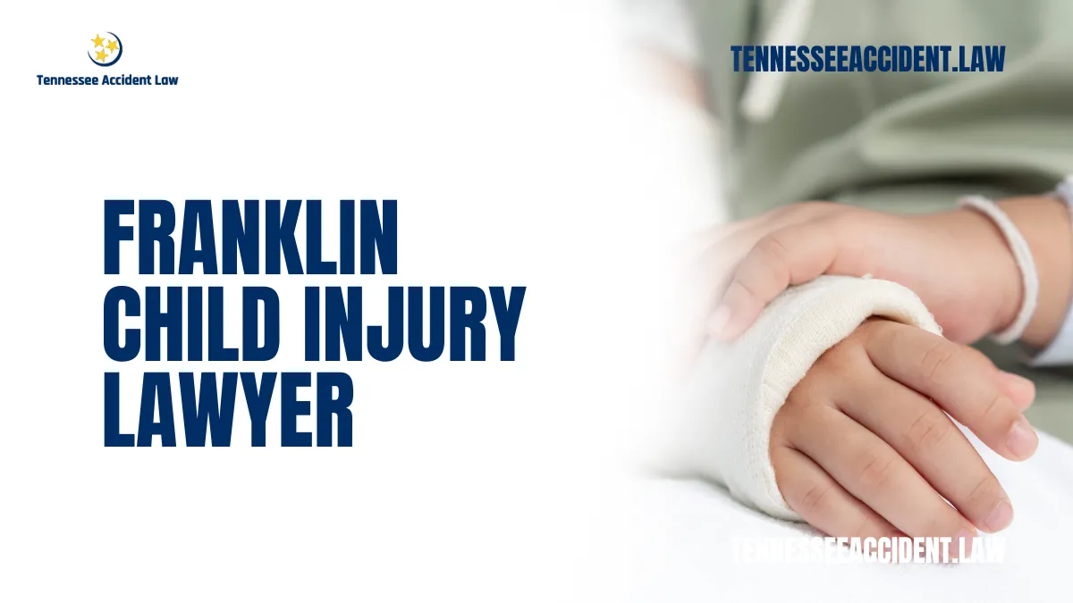 When a child suffers a serious injury due to someone else’s negligence, the consequences can be devastating. At Tennessee Accident Law, we are dedicated to fighting for justice on behalf of injured children and their families. If your child has been harmed in an accident, you need a skilled Franklin child injury lawyer who will advocate for maximum compensation. Call us now at 615-212-9866 or complete our free case evaluation form to get started.