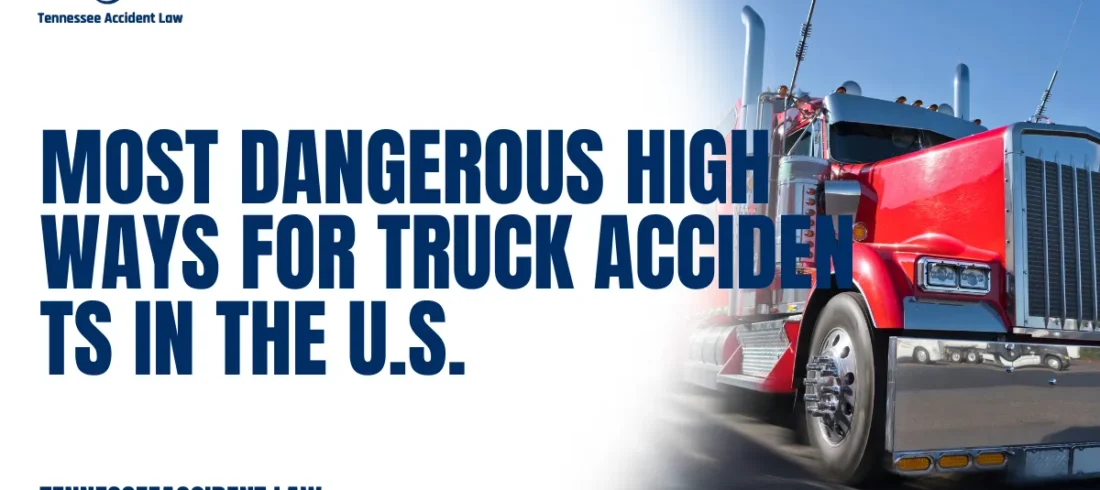 Truck accidents can have catastrophic consequences, particularly when they occur on some of the most dangerous highways for truck accidents in the United States. At Tennessee Accident Law, we’ve seen the devastating impact these crashes have on victims and their families. This comprehensive guide will examine the dangerous highways for truck accidents, explore why these routes are especially hazardous, and discuss what steps you should take if you or a loved one is involved in a truck accident.