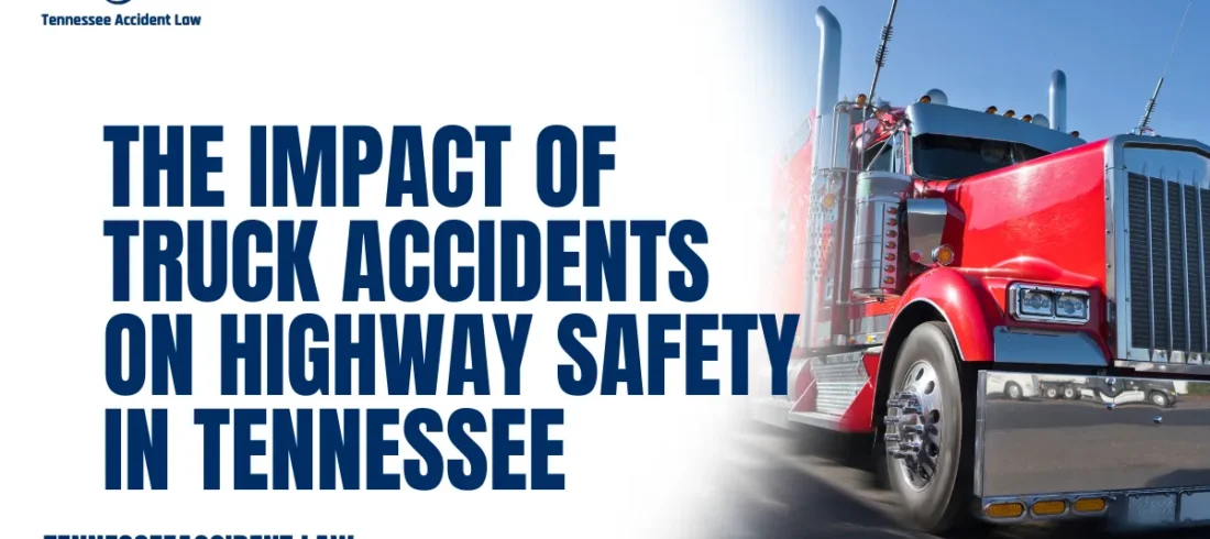 Truck accidents represent one of the most severe threats to highway safety in Tennessee, with profound consequences not only for the individuals directly involved but also for the broader community. Tennessee truck accident statistics illustrate the gravity of this issue, revealing alarming trends that highlight the urgent need for improvements in both safety measures and road regulations. We will explore the impact of truck accidents on highway safety in Tennessee, examining the key statistics, factors contributing to these accidents, and the legal support available to those affected.