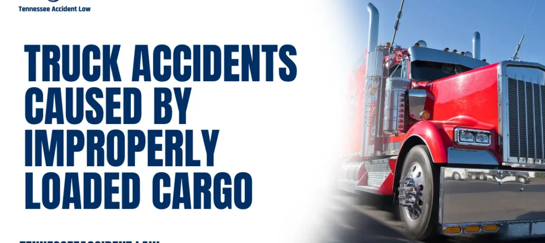 Improperly loaded truck accidents are among the most dangerous and preventable incidents on the road. When cargo is not properly balanced, secured, or distributed, the consequences can be catastrophic. At Tennessee Accident Law, we understand the severe impact these accidents have on victims and their families. It’s crucial to comprehend the causes, legal implications, and how victims can seek justice for the harm they’ve suffered.