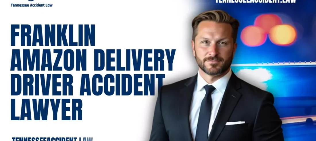 If you or a loved one has been injured in an accident while working as an Amazon delivery driver in Franklin, having a dedicated and experienced Franklin Amazon delivery driver accident lawyer on your side is essential. At Tennessee Accident Law, we specialize in representing delivery drivers who suffer injuries on the job, providing aggressive legal advocacy to help you secure the compensation you deserve. Amazon delivery accidents often involve complex liability and insurance issues — which is why having an attorney who knows these cases inside and out is critical to protecting your rights.