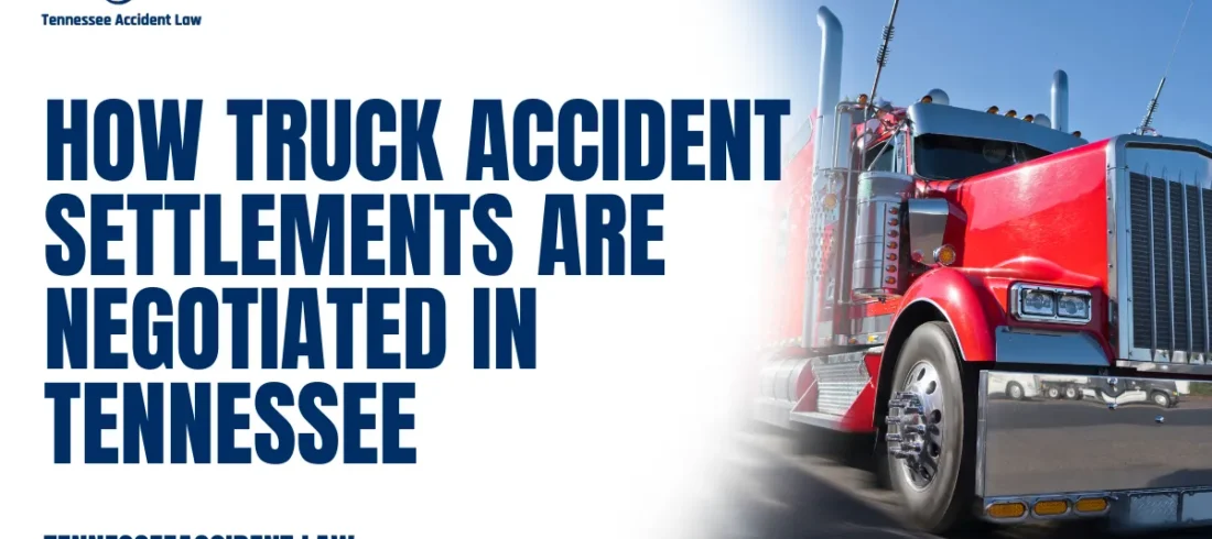 Truck accidents can result in severe injuries, extensive property damage, and overwhelming medical bills. After such a traumatic event, pursuing a settlement can provide the financial relief you need without the stress and uncertainty of a lengthy trial. Knowing how truck accident settlements are negotiated in Tennessee is crucial to ensure you receive fair compensation.