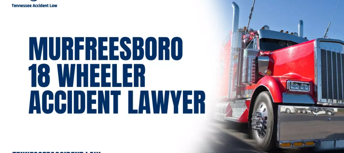 When a massive 18 wheeler collides with a passenger vehicle, the results are often devastating. In Murfreesboro, these catastrophic truck accidents are not just tragic—they’re legally complex. At Tennessee Accident Law, we know the intricacies of trucking regulations, insurance tactics, and the medical devastation victims suffer. If you or a loved one has been injured, don’t navigate this battle alone. You need a Murfreesboro 18 wheeler accident lawyer who aggressively protects your rights and relentlessly pursues compensation on your behalf.