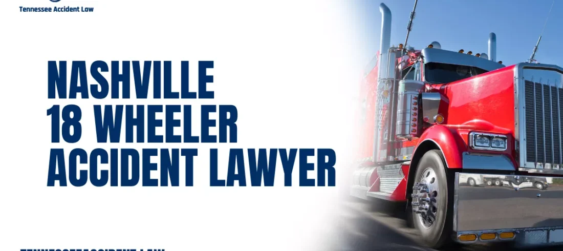 If you or a loved one has been involved in an accident with an 18 wheeler in Nashville, the consequences can be devastating. These massive commercial vehicles can weigh up to 80,000 pounds and cause catastrophic damage in a crash. At Tennessee Accident Law, an experienced Nashville 18 wheeler accident lawyer is dedicated to helping victims recover the maximum compensation they deserve. From investigating the accident to negotiating with trucking companies and insurers, we protect your rights from day one.